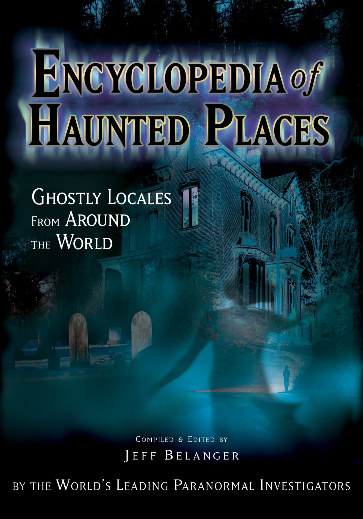 encyclopedia-of-haunted-places-ghostly-locales-from-around-the-world