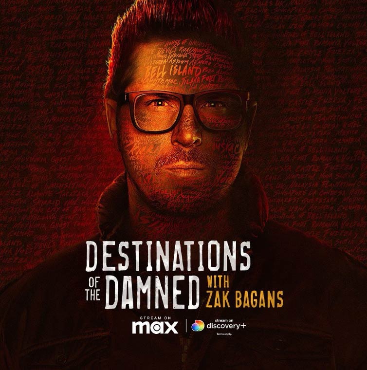 Destination of the Damned with Zak Bagans on Discovery.