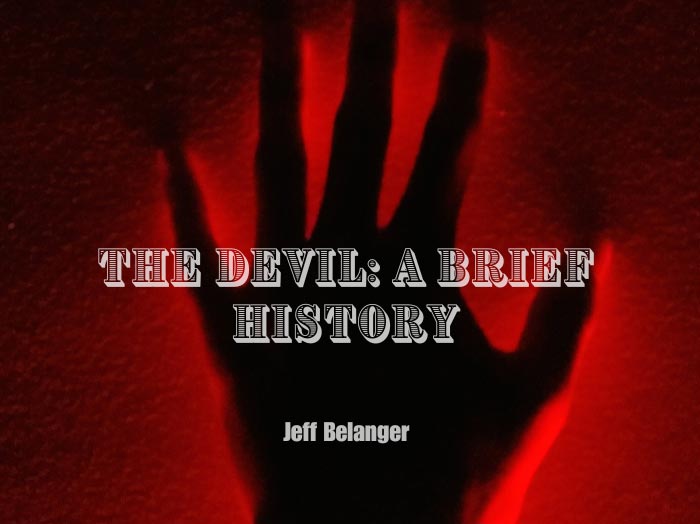 The Devil: A Brief History with Jeff Belanger