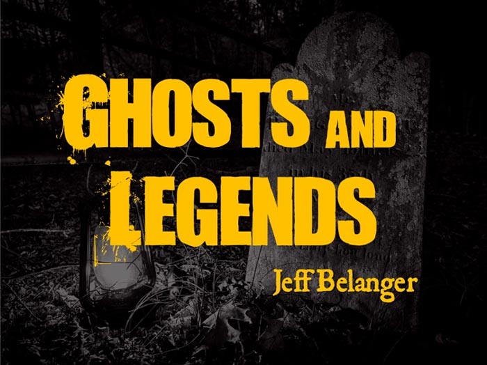 Ghosts and Legends with Jeff Belanger