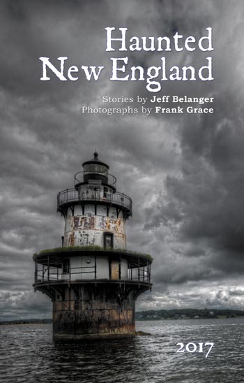 2017 Haunted New England calendar by Jeff Belanger and Frank Grace