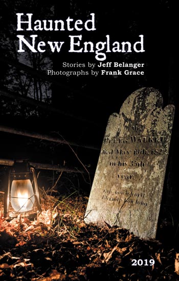 2019 Haunted New England calendar by Jeff Belanger and Frank Grace