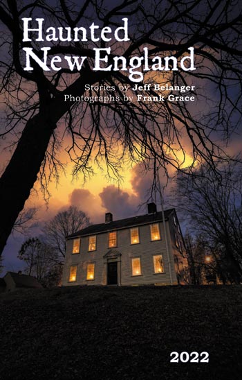 2022 Haunted New England calendar by Jeff Belanger and Frank Grace