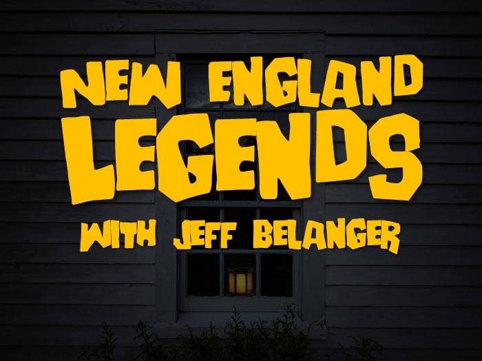 New England Legends with Jeff Belanger