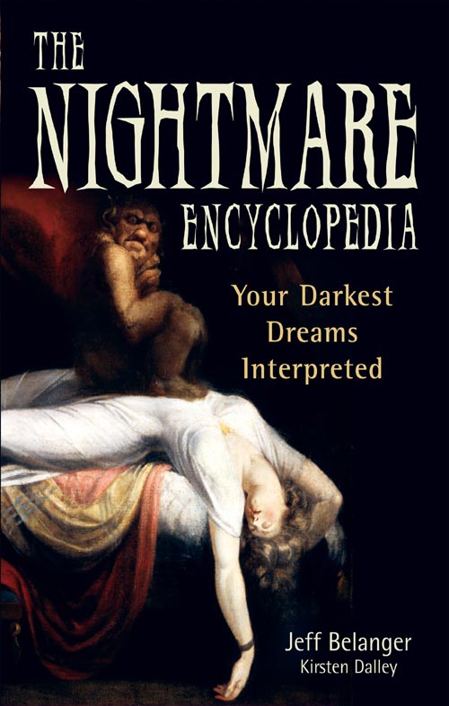 The Nightmare Encyclopedia: Your Darkest Dreams Interpreted by Jeff Belanger