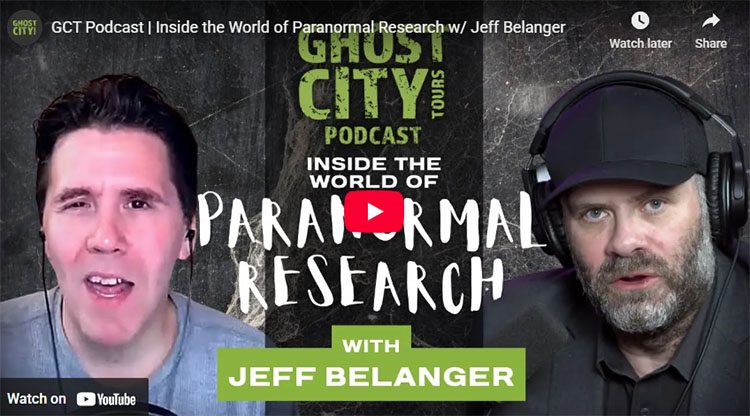 Ghost City Tours Podcast | Inside the World of Paranormal Research with Jeff Belanger