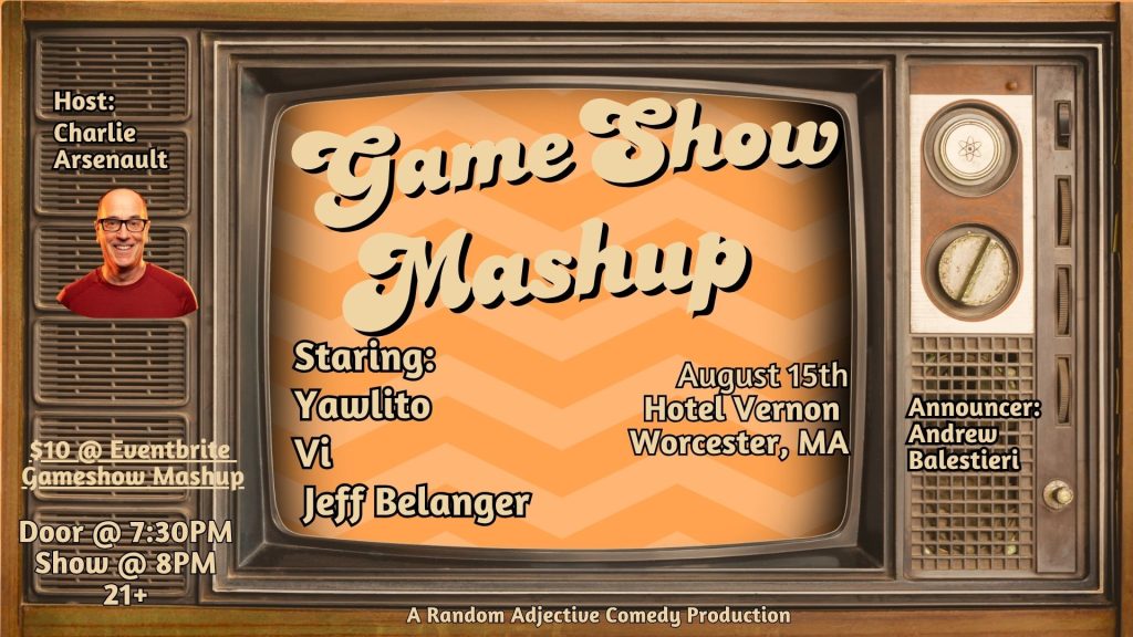Game Show Mashup - August 15, 2026, 7:30PM - Hotel Vernon, Worcester, Massachusetts.