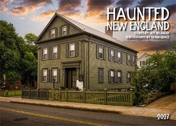 2027 Haunted New England calendar by Jeff Belanger and Frank Grace